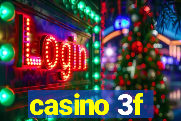 casino 3f