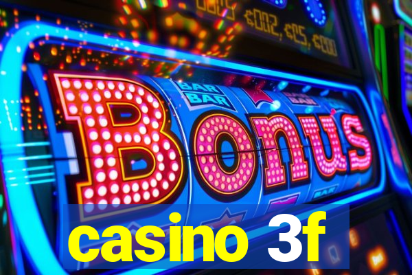 casino 3f