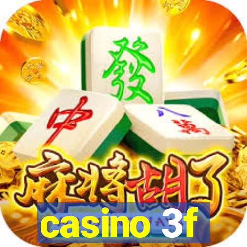 casino 3f