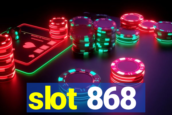 slot 868