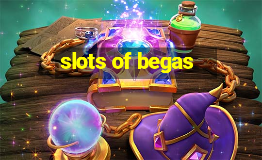 slots of begas