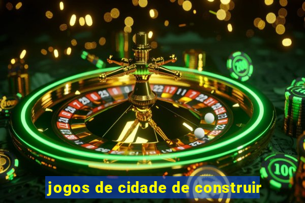 jogos de cidade de construir