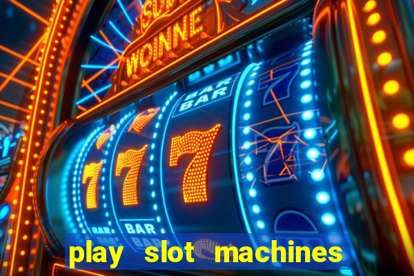 play slot machines for free no downloads