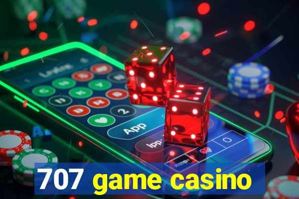 707 game casino