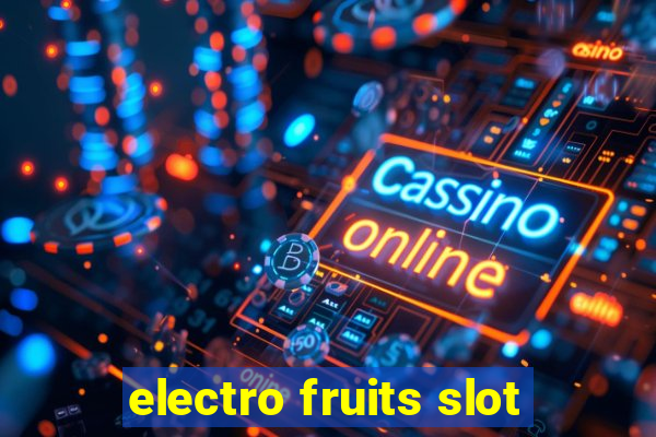 electro fruits slot