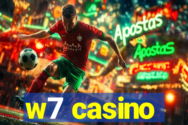 w7 casino