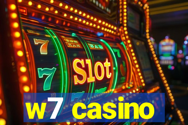 w7 casino