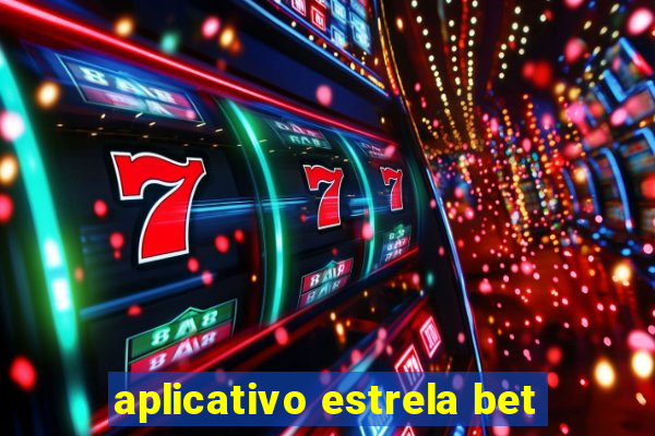 aplicativo estrela bet