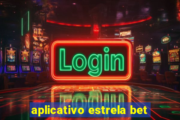 aplicativo estrela bet