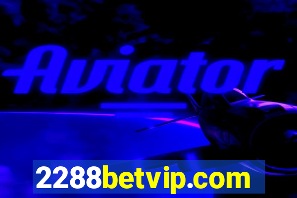 2288betvip.com