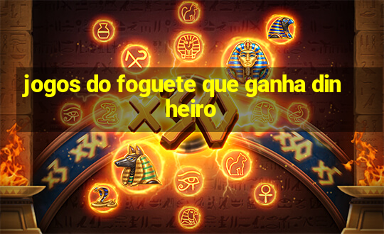 jogos do foguete que ganha dinheiro