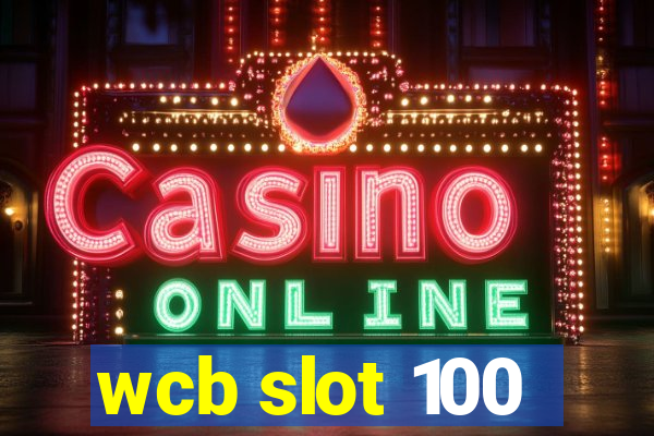 wcb slot 100