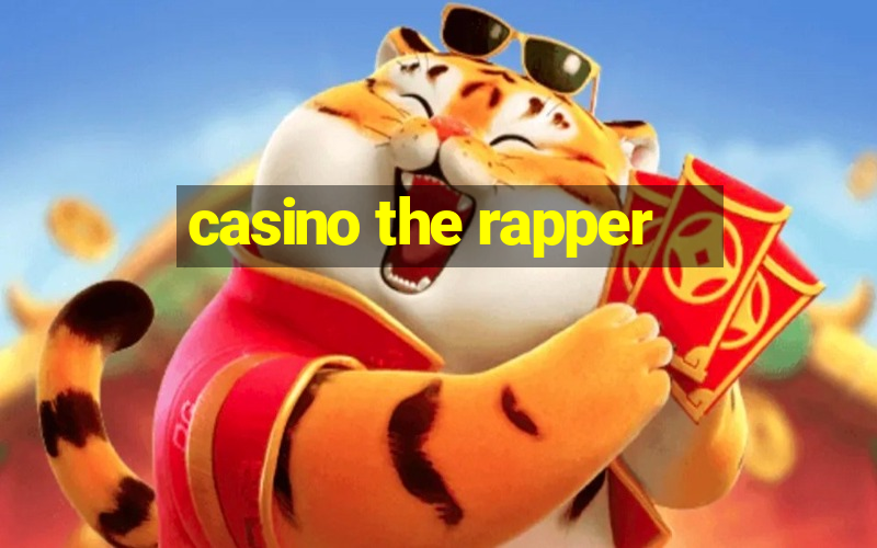 casino the rapper