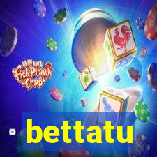 bettatu