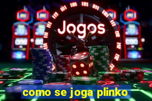 como se joga plinko