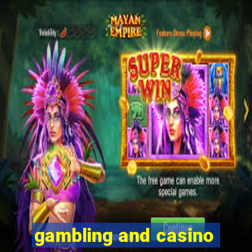 gambling and casino