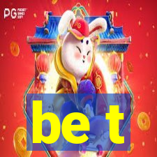 be t