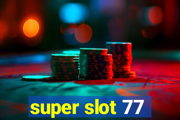 super slot 77