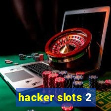 hacker slots 2