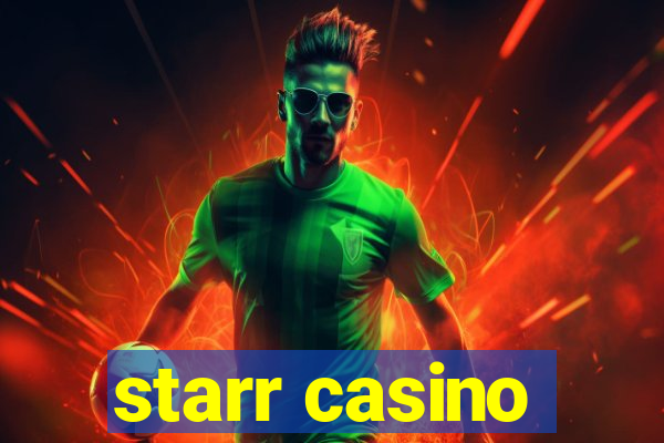 starr casino