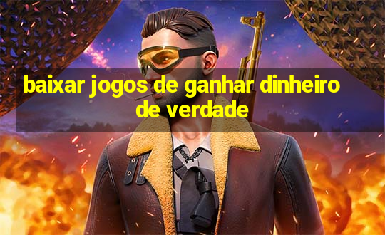 baixar jogos de ganhar dinheiro de verdade