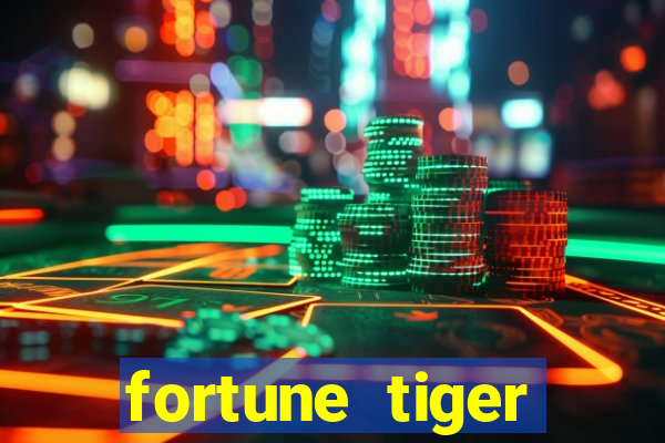 fortune tiger cadastre e ganhe