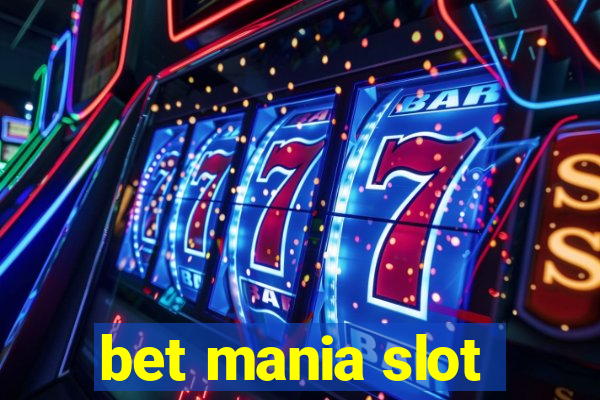 bet mania slot