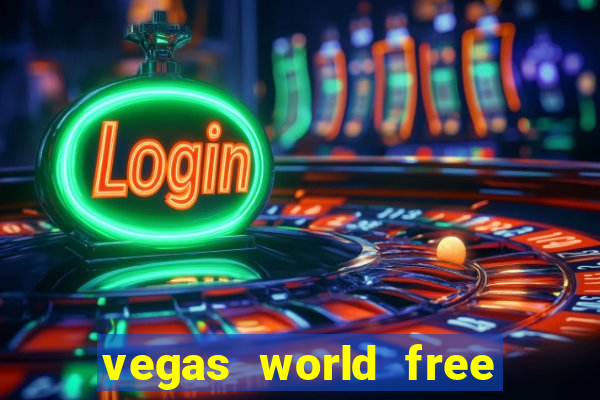 vegas world free slot games