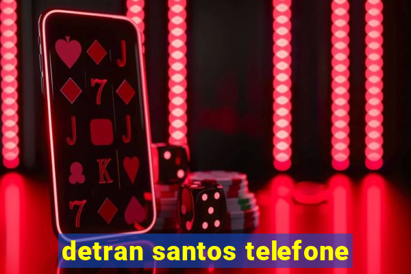 detran santos telefone