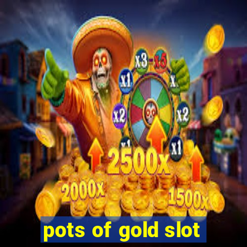 pots of gold slot