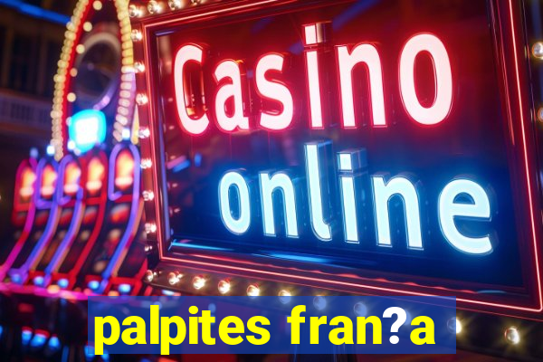 palpites fran?a