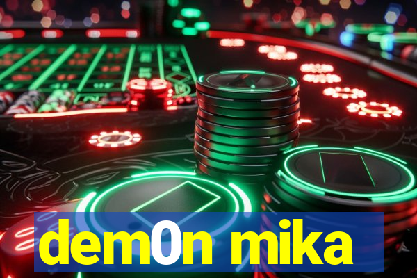 dem0n mika