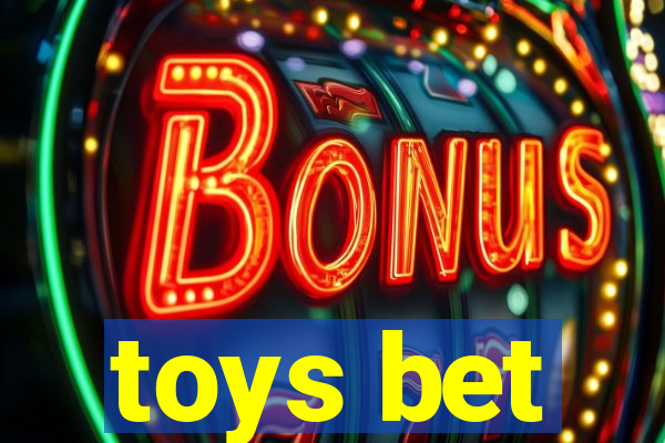 toys bet