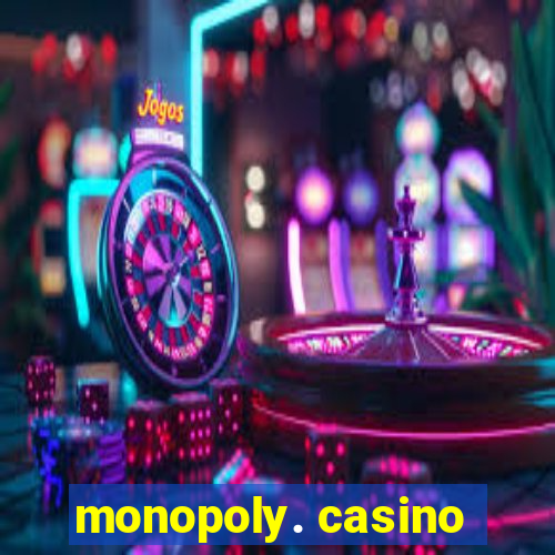 monopoly. casino