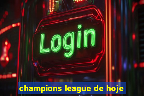 champions league de hoje