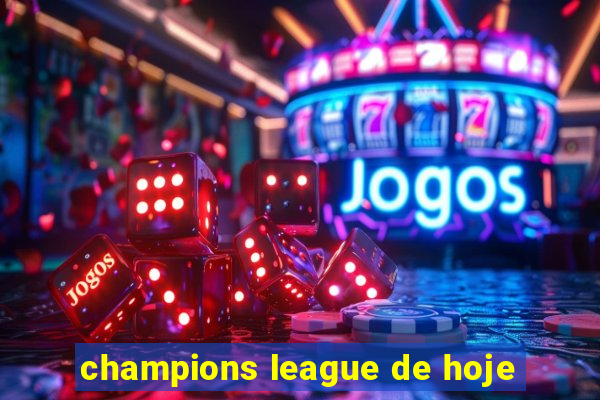 champions league de hoje