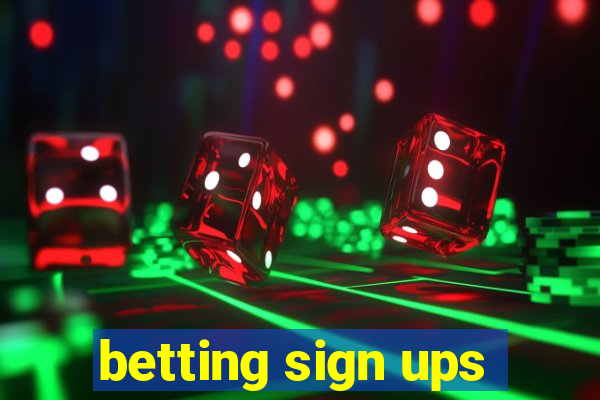 betting sign ups