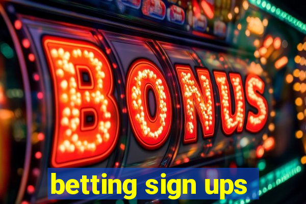 betting sign ups