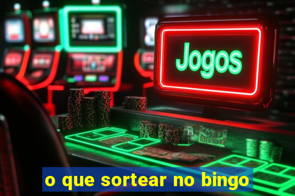 o que sortear no bingo