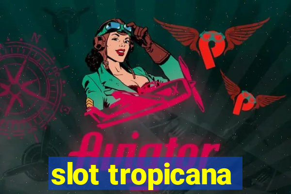 slot tropicana