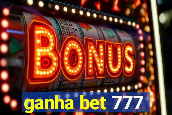 ganha bet 777