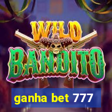 ganha bet 777