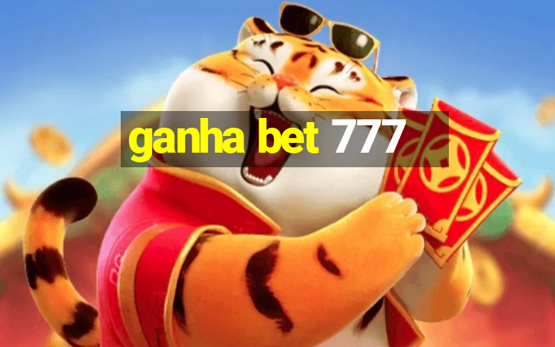 ganha bet 777