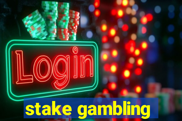 stake gambling