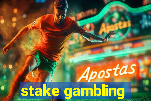 stake gambling