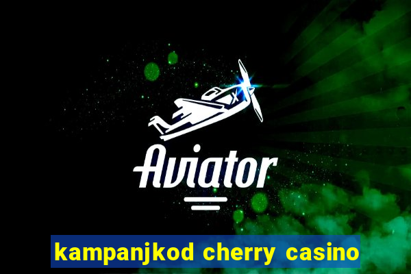 kampanjkod cherry casino