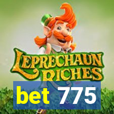 bet 775