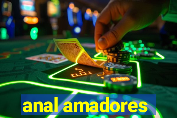 anal amadores