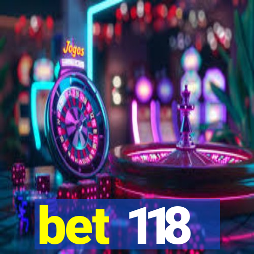 bet 118