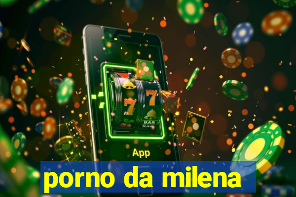 porno da milena